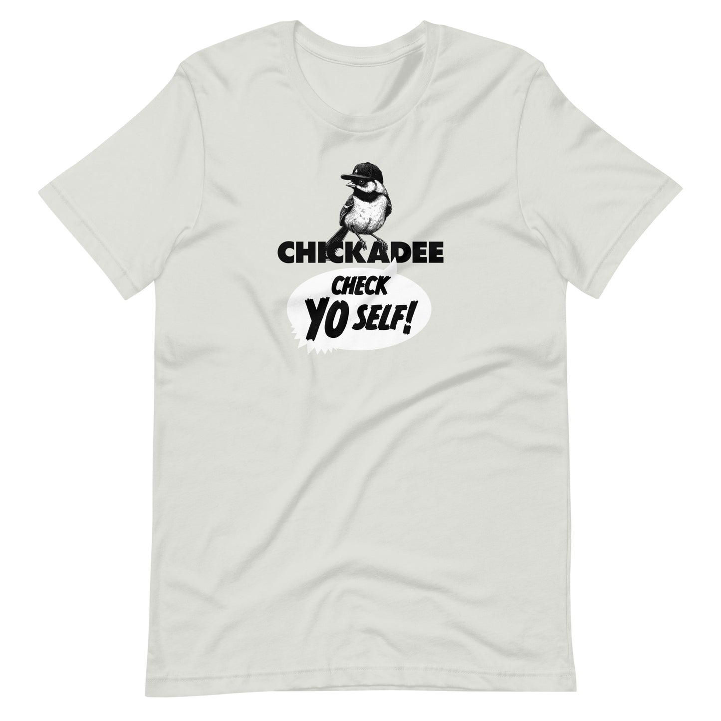 Chickadee Check Yo Self Shirt