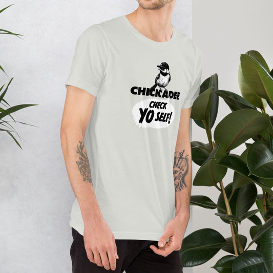 Chickadee Check Yo Self Shirt