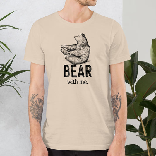Bear with Me Shirt